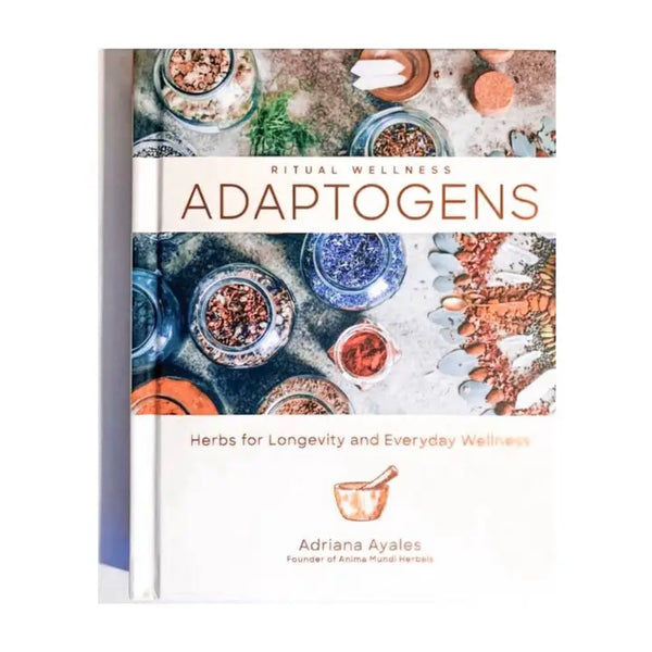 Adaptogens Book | Ritual Wellness | By Adriana Ayales